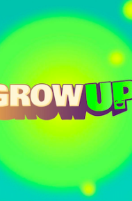 grow up 2.0